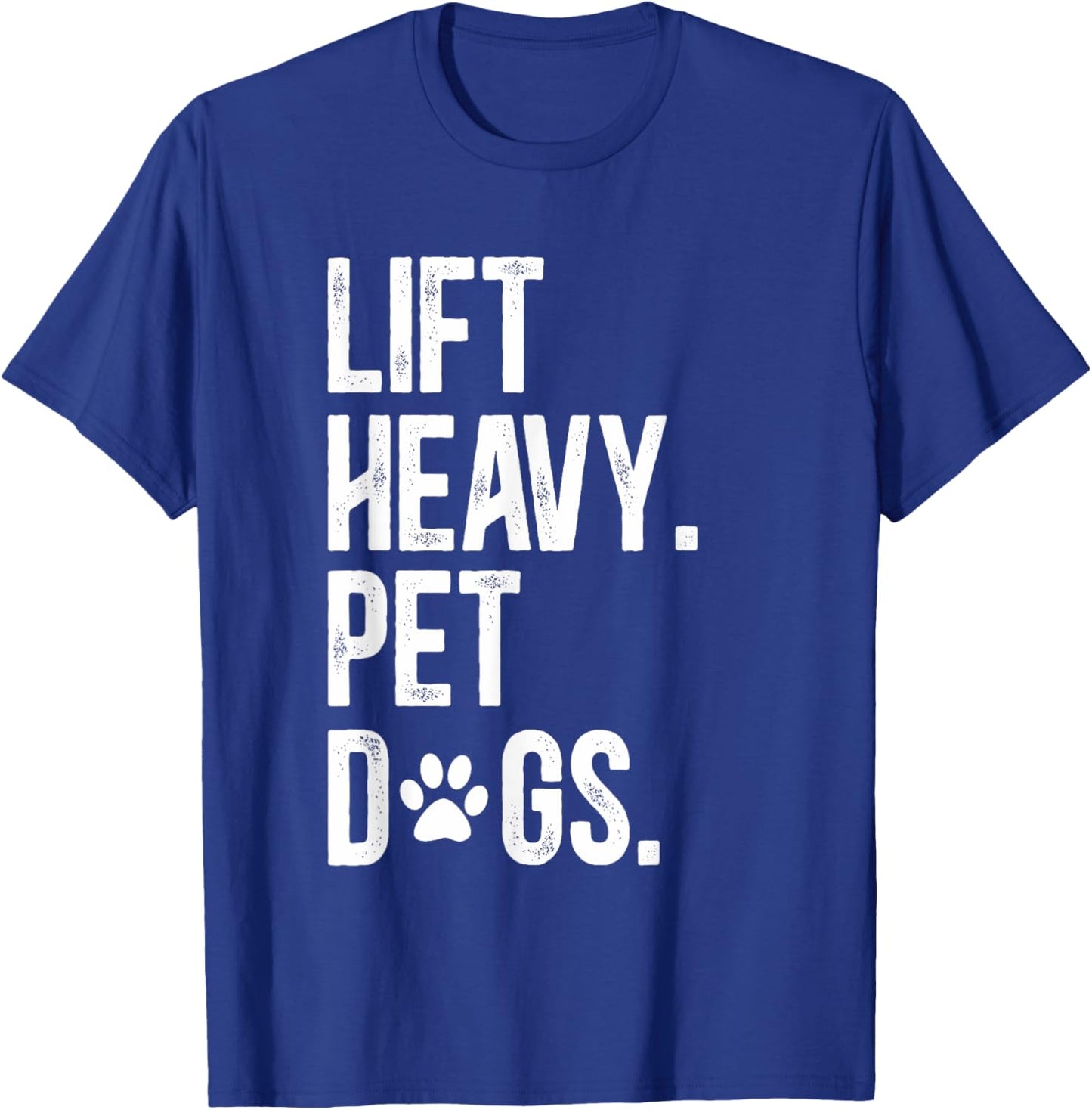 Fitness Lift Heavy Pet Dogs Funny Weightlifting T-Shirt - T-Shirt | Royal