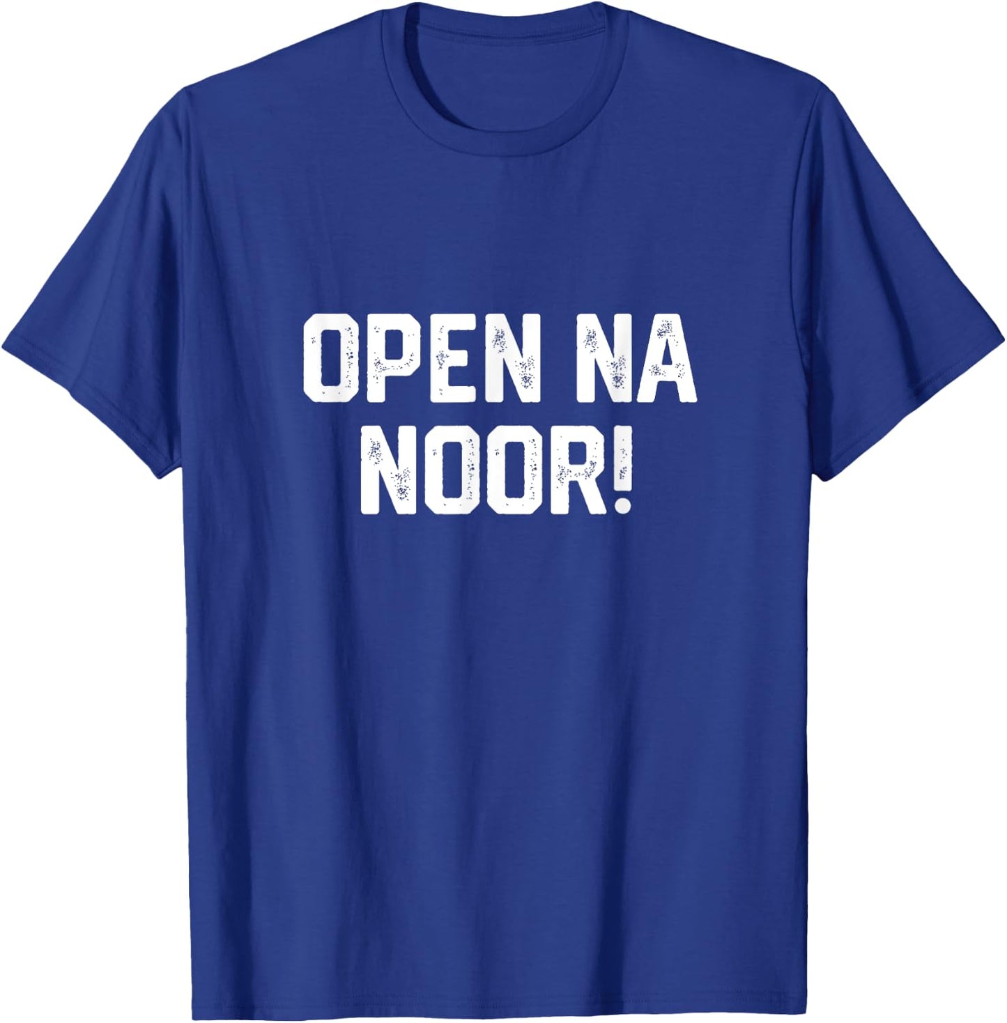 Funny Open the Noor Merch Open the Door Open Na Noor Meme T-Shirt - T-Shirt | Royal