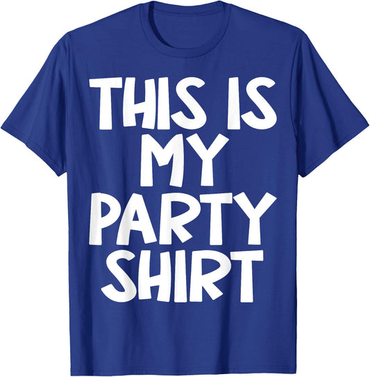 This is My Party Shirt Funny party Outfit Boys Girls T-Shirt - T-Shirt | Royal