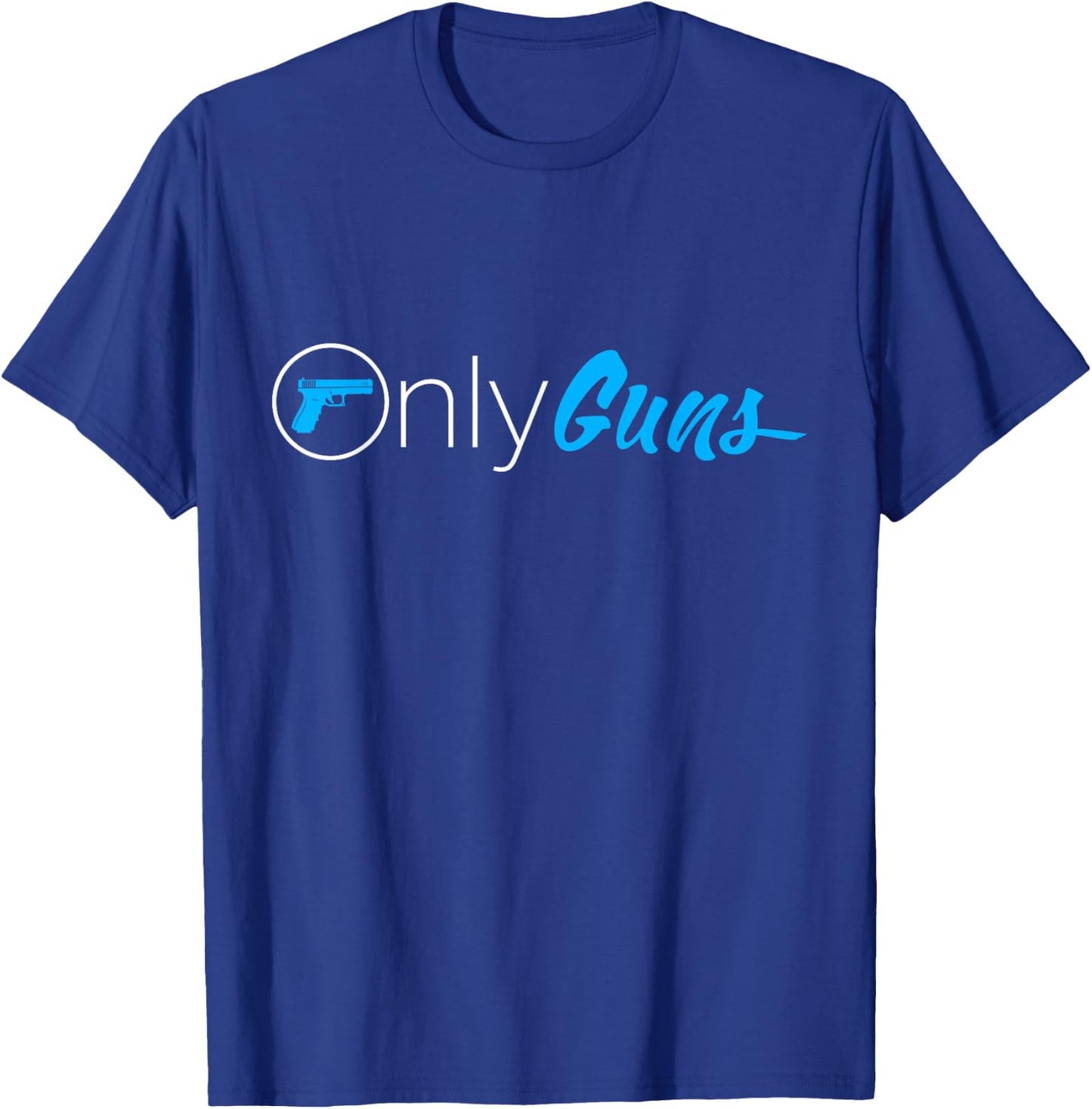 OnlyGuns Funny Gun Owner Meme Parody T-Shirt - T-Shirt | Royal