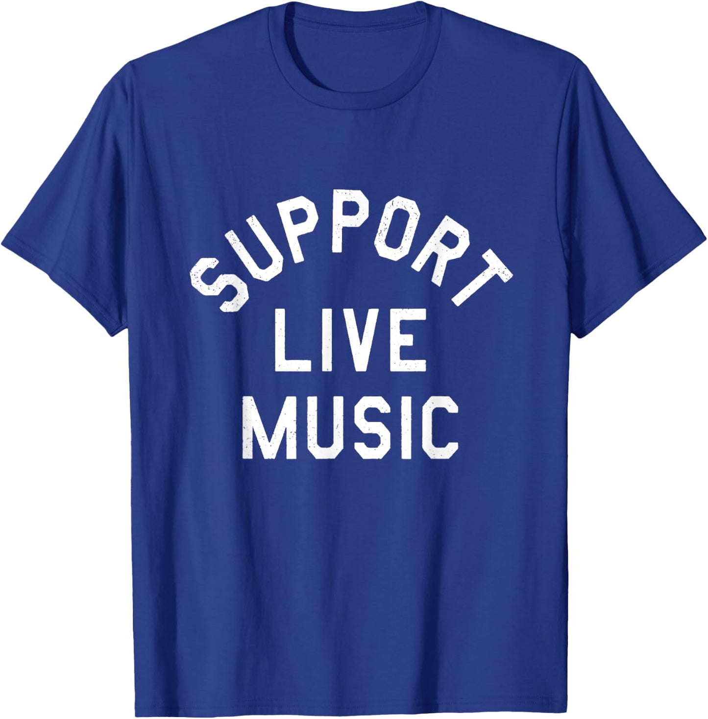 Support Live Music Funny T-Shirt - T-Shirt | Royal
