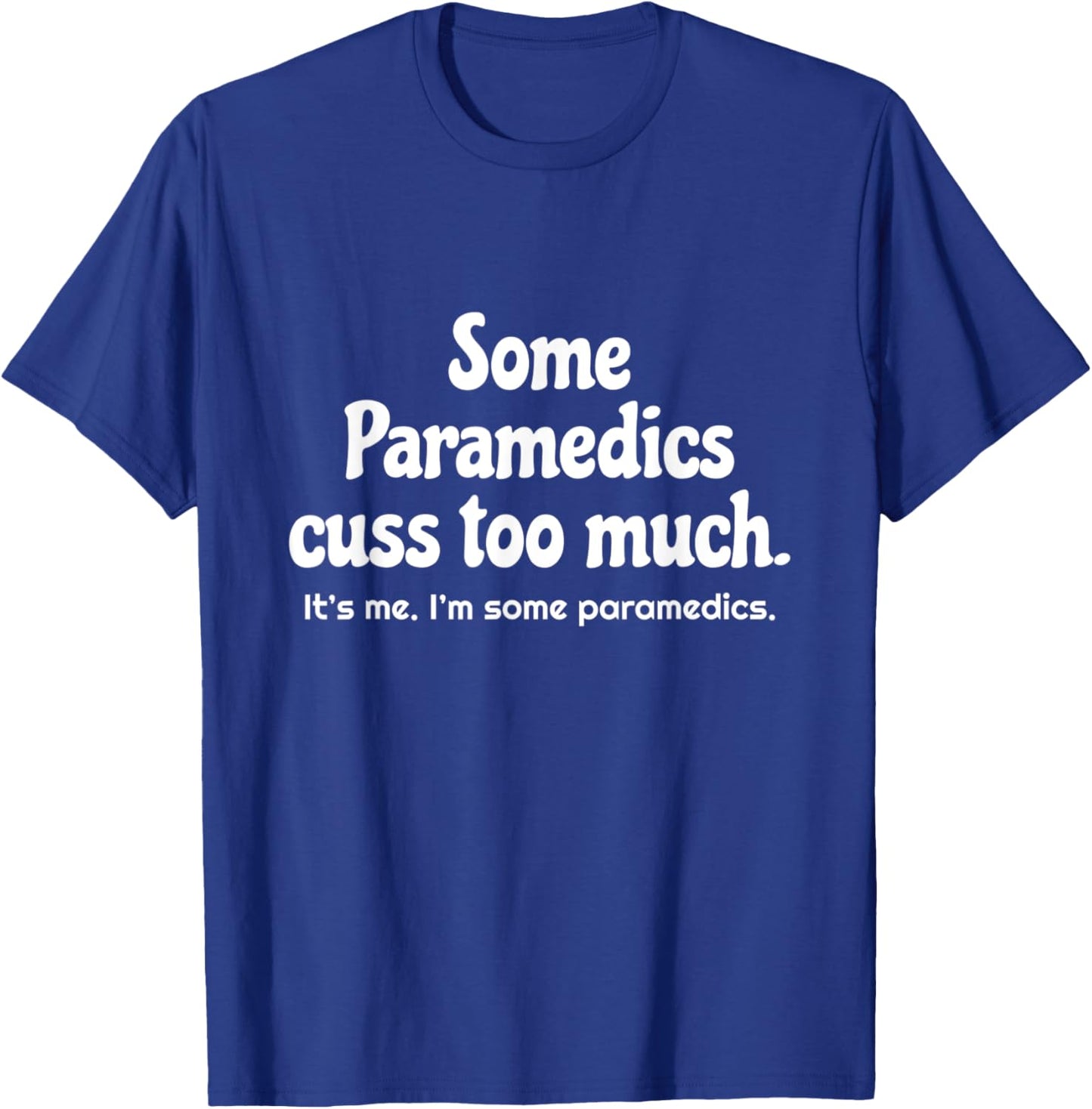 Funny EMT First - Responder Paramedic Design - EMT EMS Medic T-Shirt - T-Shirt | Royal
