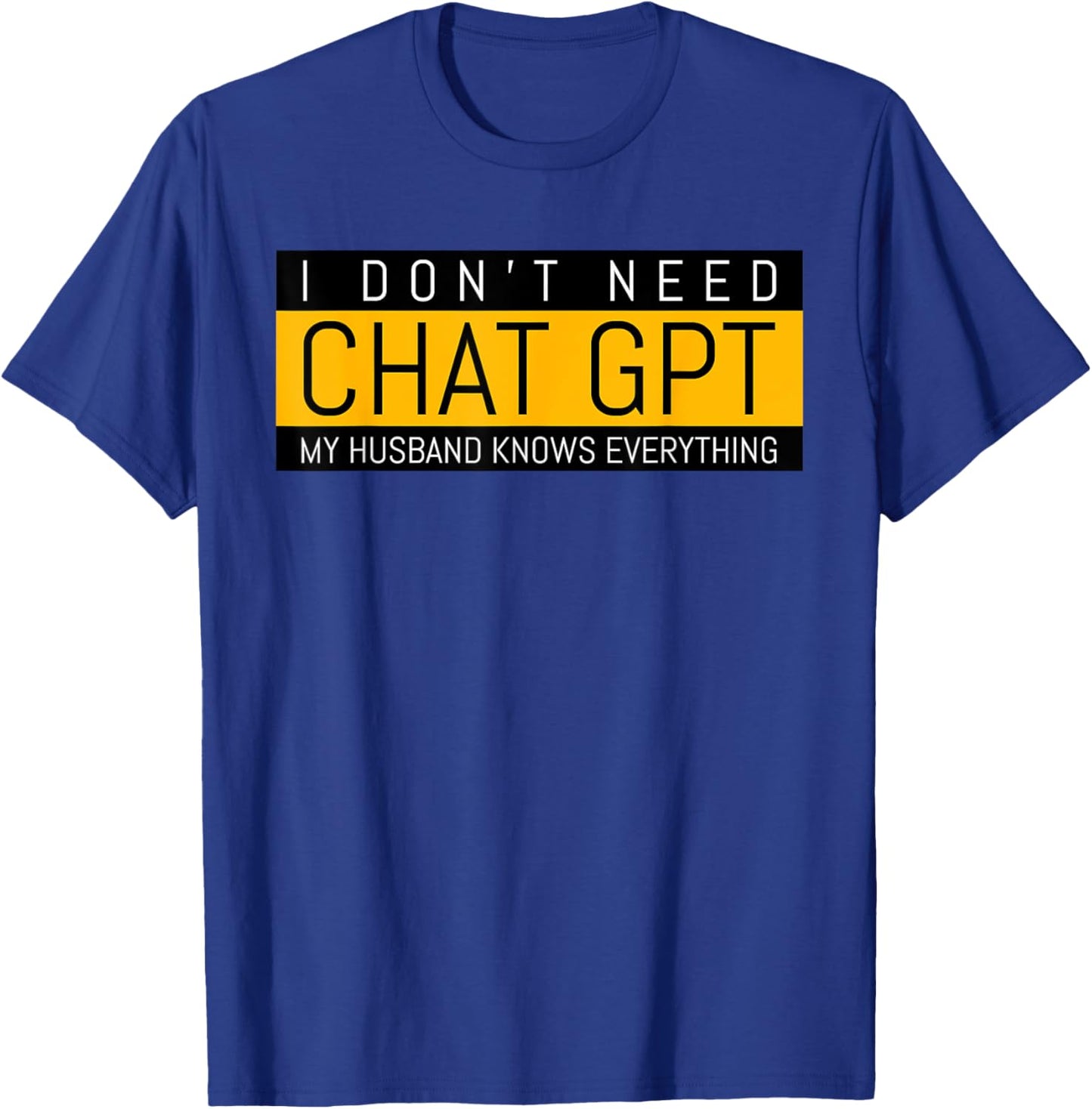 Funny Nerd Birthday Gift From Husband To Wife Chat GPT Meme T-Shirt - T-Shirt | Royal