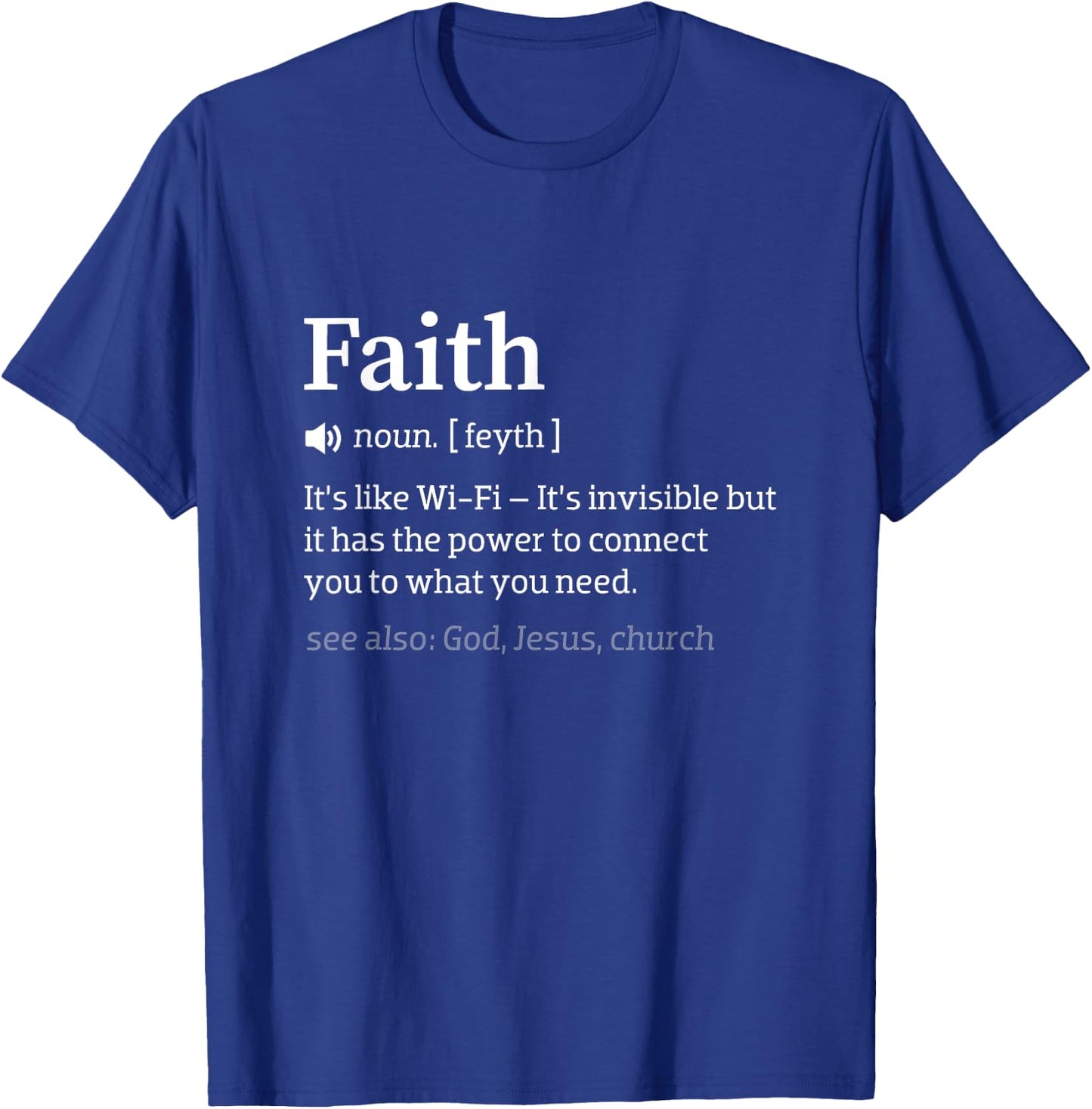 Faith Is Like Wi-Fi - Funny Meaningful Christ Church Pastor T-Shirt - T-Shirt | Royal
