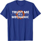 Trust Me I'm A Mechanic T-Shirt - T-Shirt | Royal