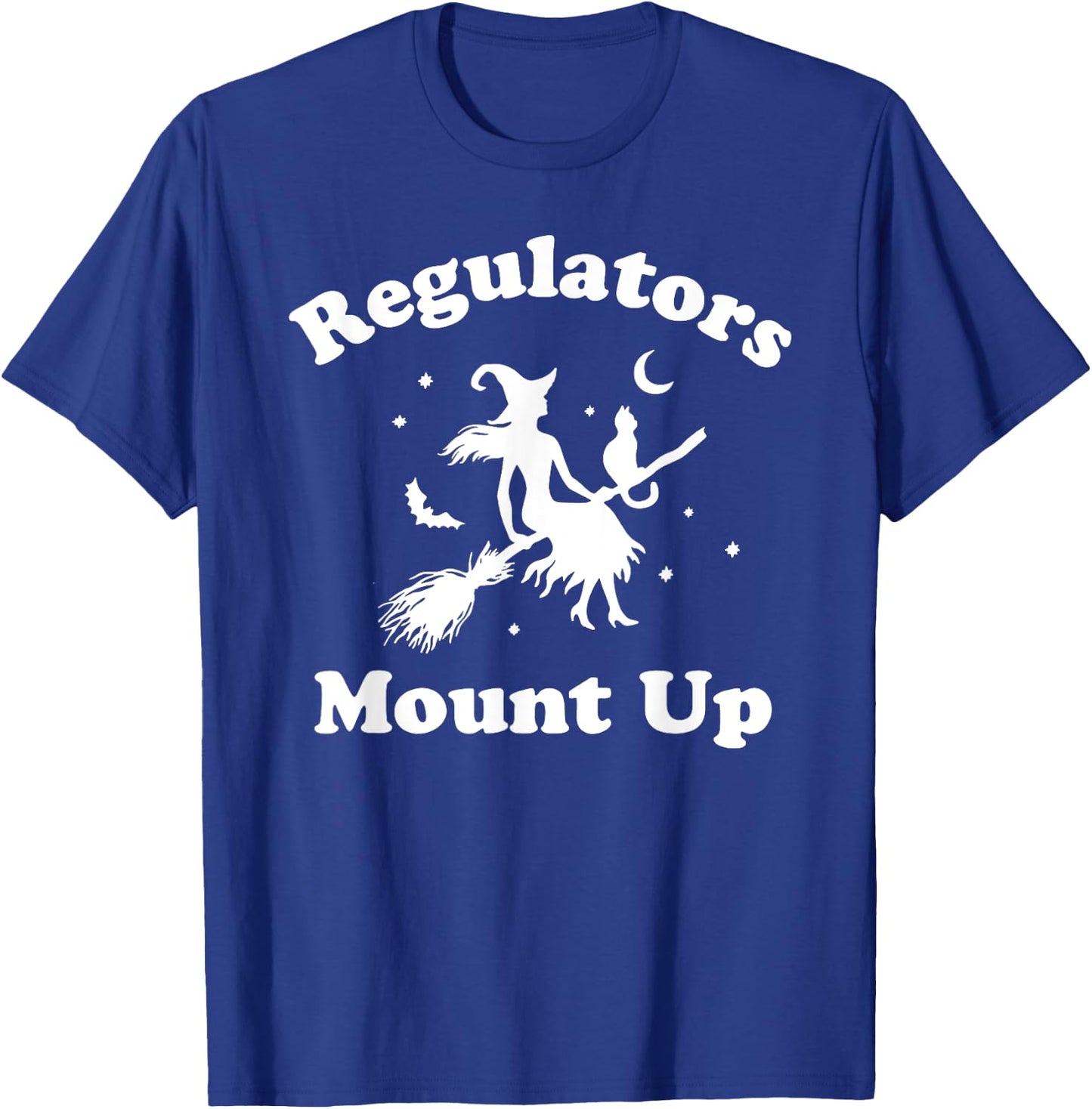 Regulators mount up funny halloween T-Shirt - T-Shirt | Royal