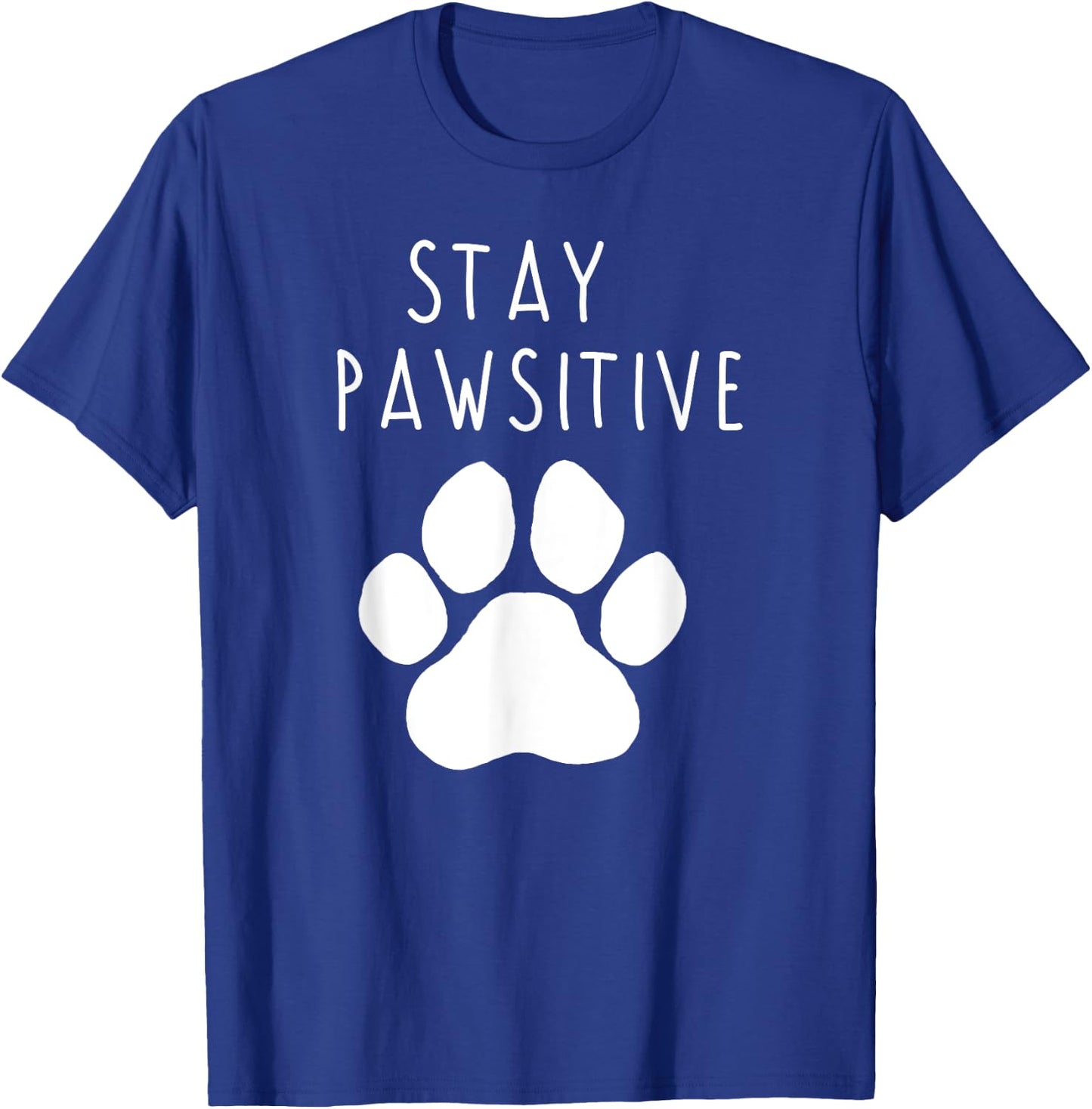 Stay Pawsitive T-Shirt - T-Shirt | Royal