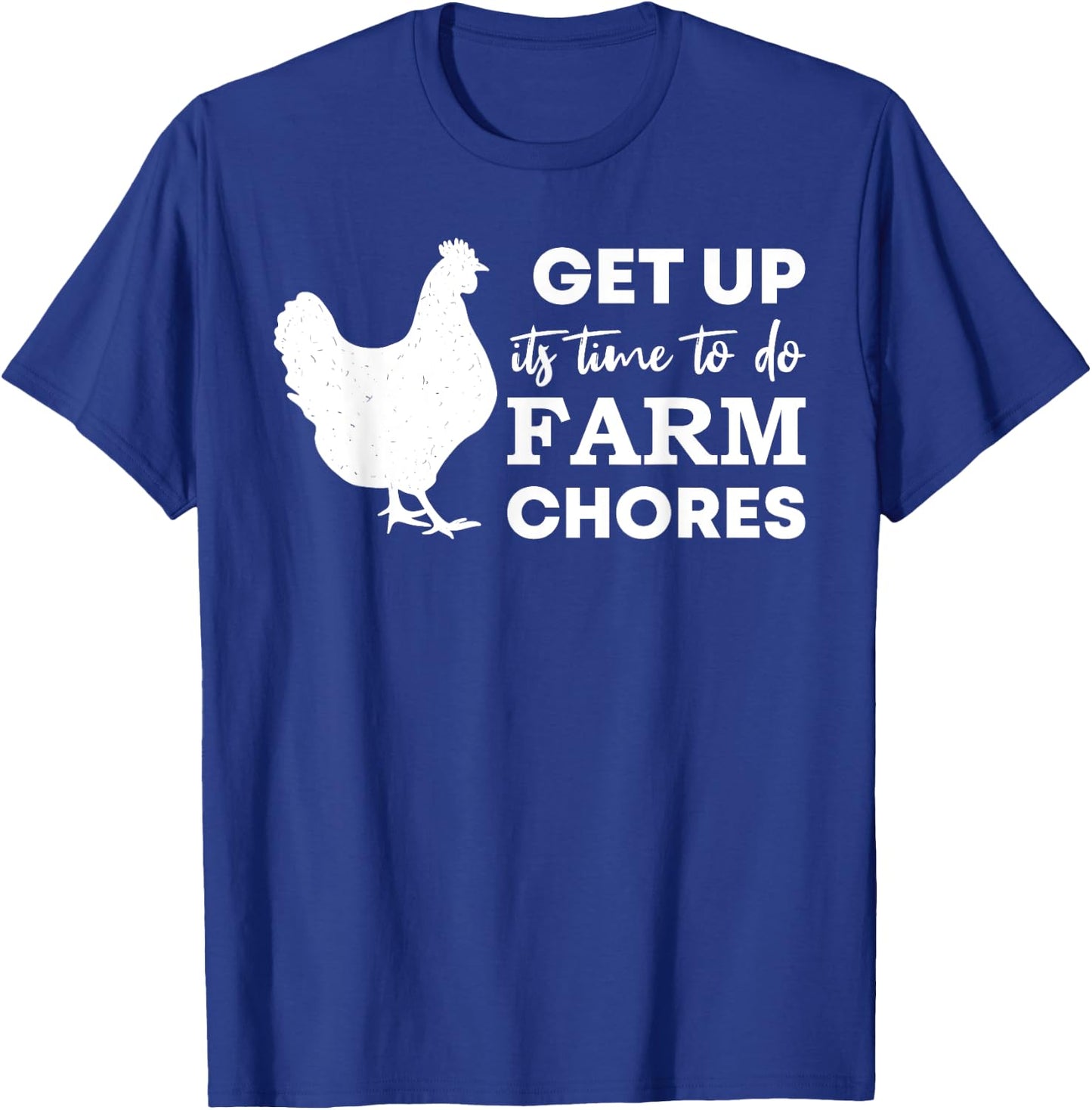 Get up it's time to do farm chores Funny Chicken mom T-Shirt - T-Shirt | Royal