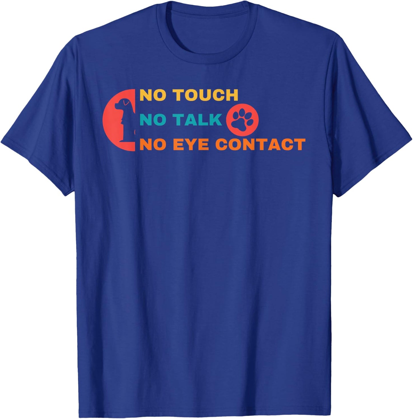 Funny No Touch No Talk No Eye Contact Dog Vintage Quote Women Girls Kids T-Shirt - T-Shirt | Royal