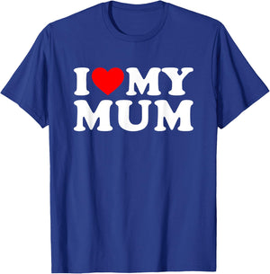 I Love My Mum T-Shirt - T-Shirt | Royal