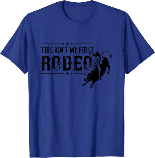 This Ain't My First Bull Riding Bull Rider Cowboy Western T-Shirt - T-Shirt | Royal