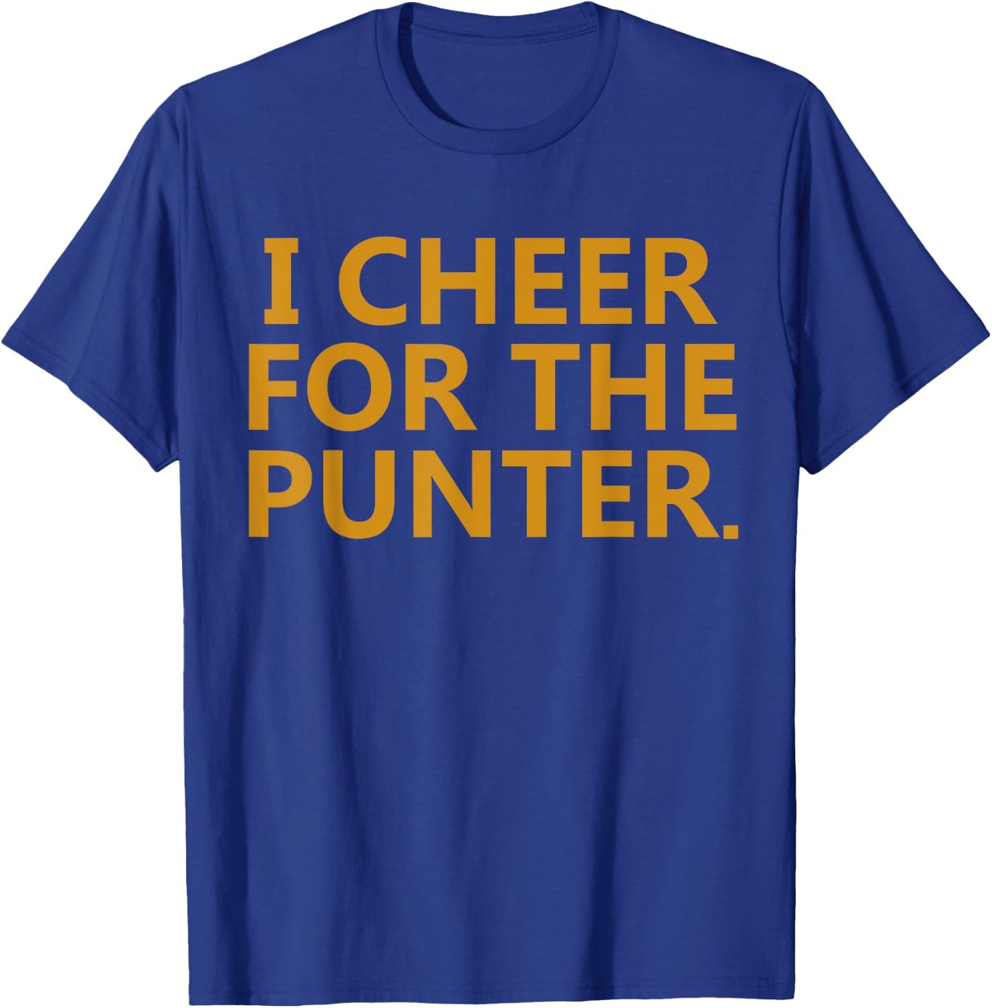 I cheer For The Punter T-Shirt - T-Shirt | Royal