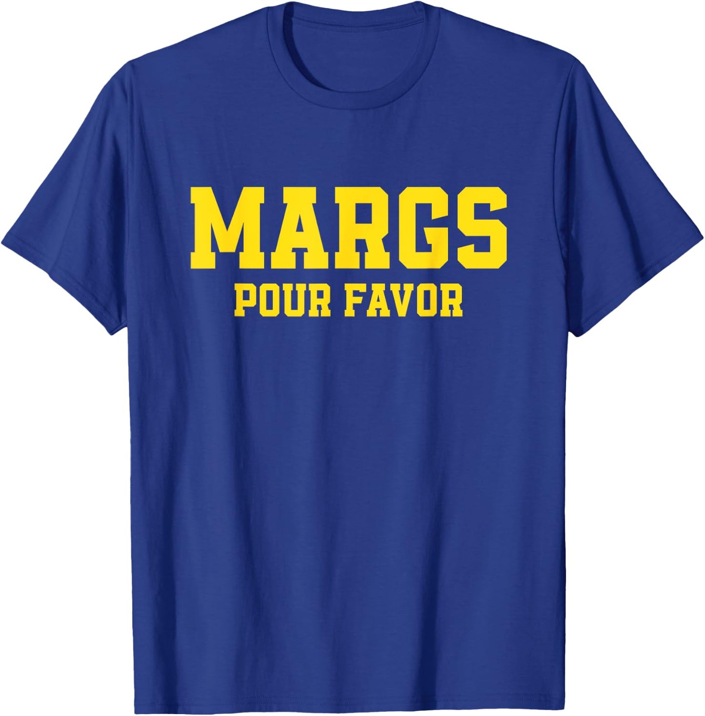 Margs Pour Favor Margarita Lover Fiesta T-Shirt - T-Shirt | Royal