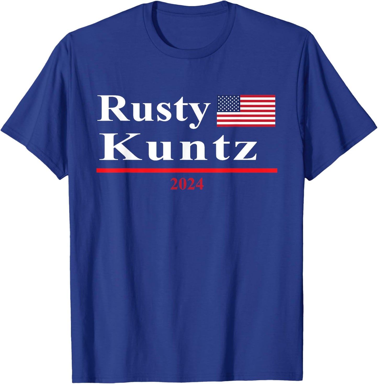 Rusty Kuntz Funny Presidential Election 2024 Parody T-Shirt - T-Shirt | Royal