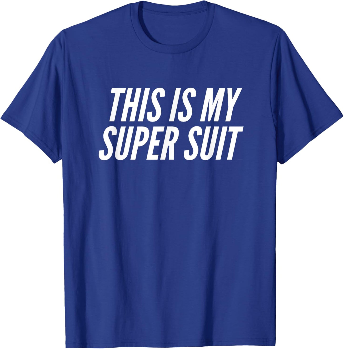 Fun This is my Super Suit Superhero Uniform Joke T-Shirt - T-Shirt | Royal