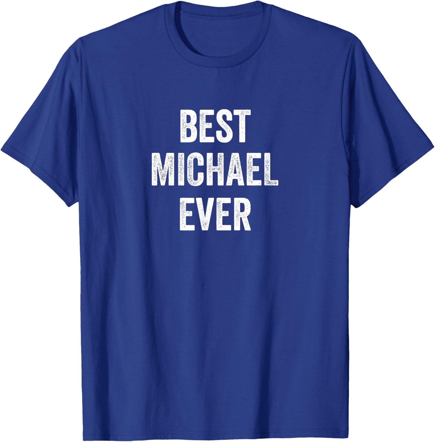 Best Michael Ever - Funny Name T-Shirt - T-Shirt | Royal