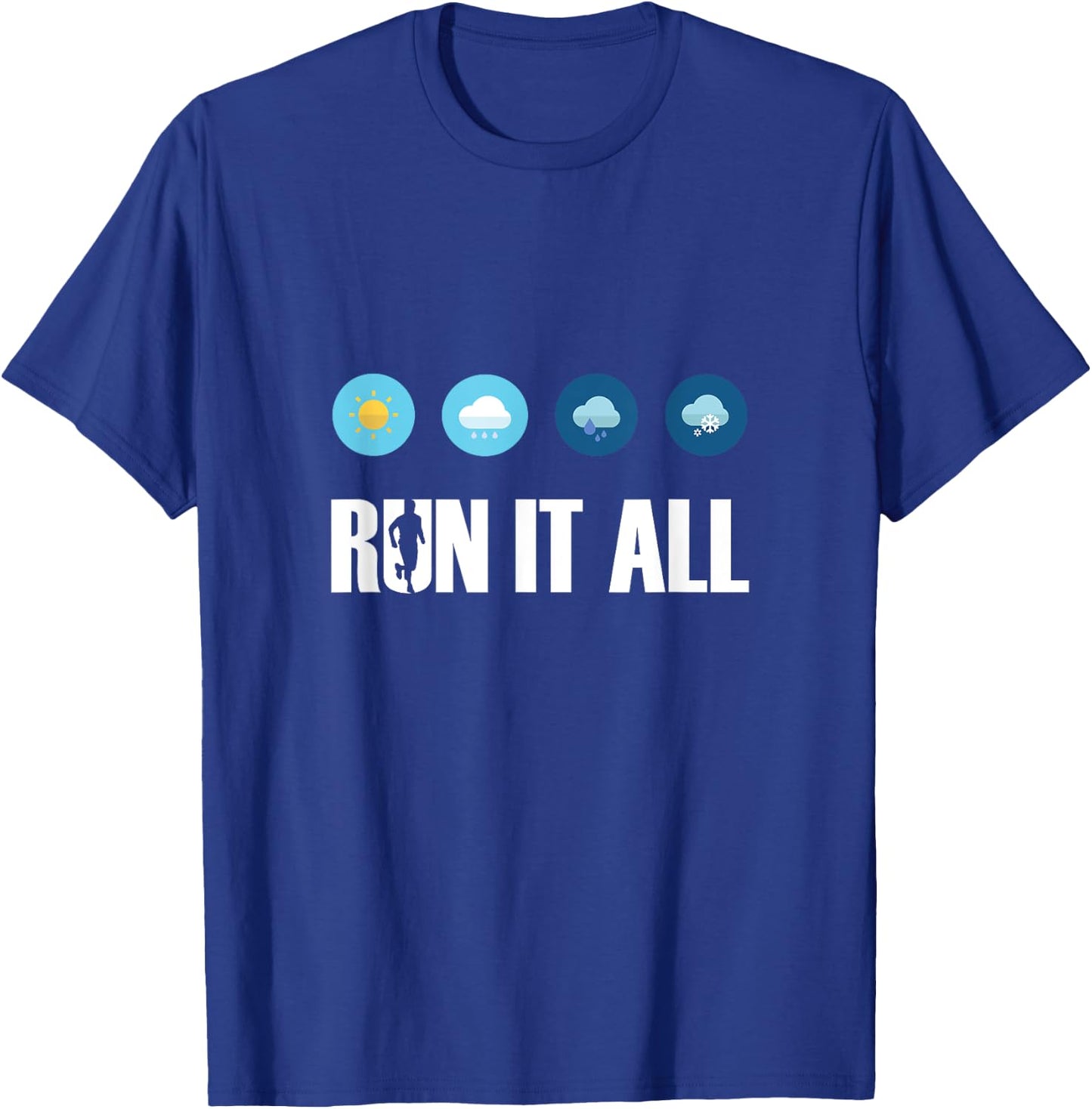 Run It All. All Weather Running Marathon Jogging Running T-Shirt - T-Shirt | Royal