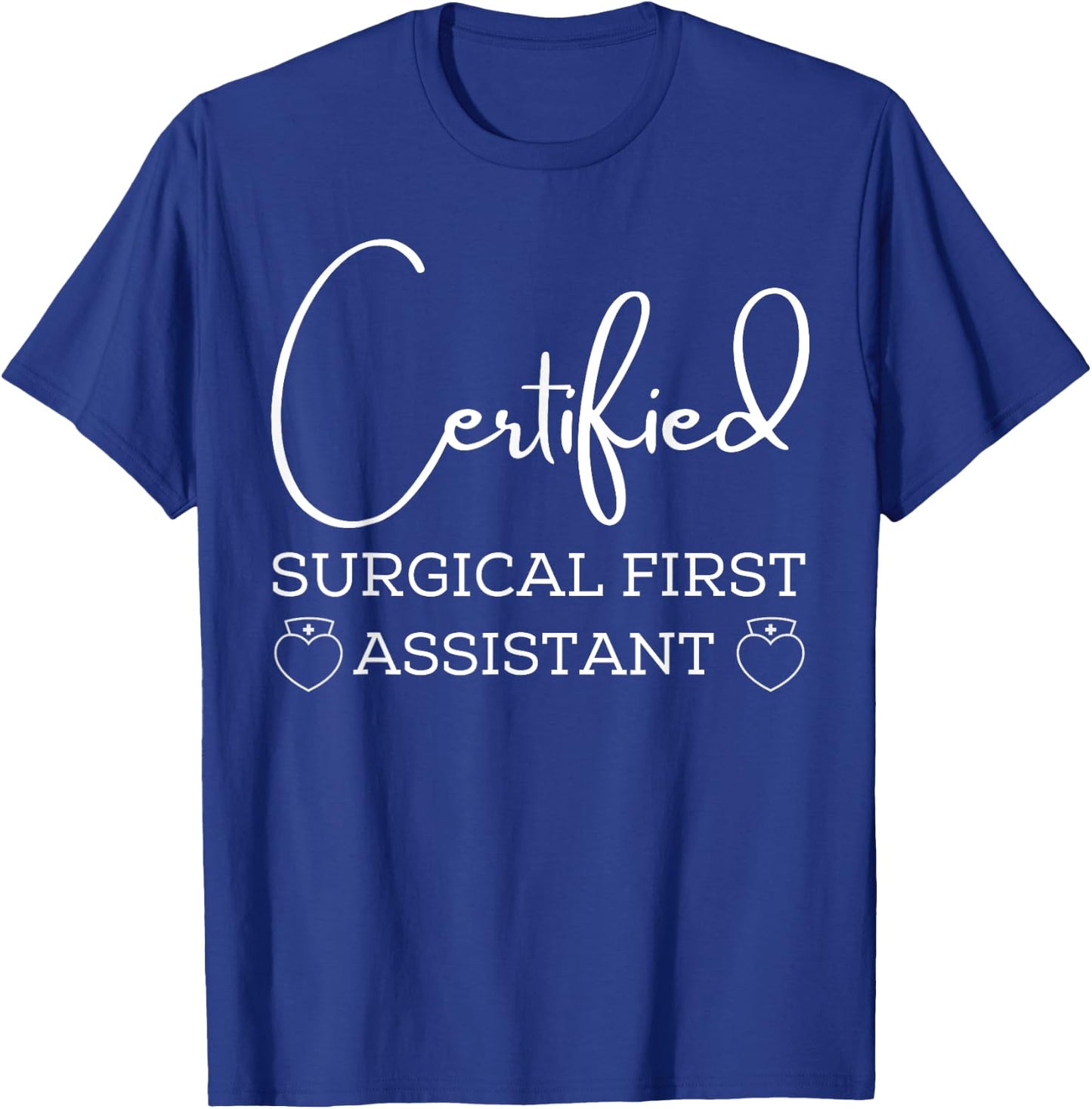 Certified surgical first assistant T-Shirt - T-Shirt | Royal