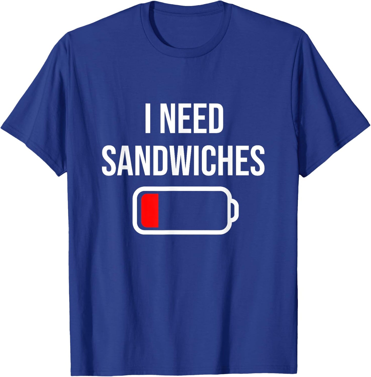 Funny Drink And Food Lover - I Need Sandwiches - Eat Cooking Funny Food Sandwiches - Black - Small - -Adults, Kids - Short Sleeve - Cotton 65%, Polyester 35% T-Shirt - T-Shirt | Royal