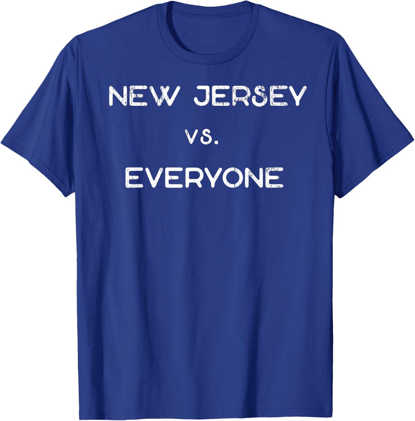 New Jersey vs. Everyone NJ Funny Sarcastic Garden State T-Shirt - T-Shirt | Royal