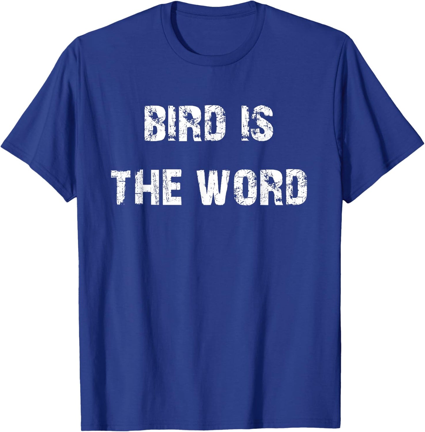 Bird is the Word Funny T-Shirt - T-Shirt | Royal