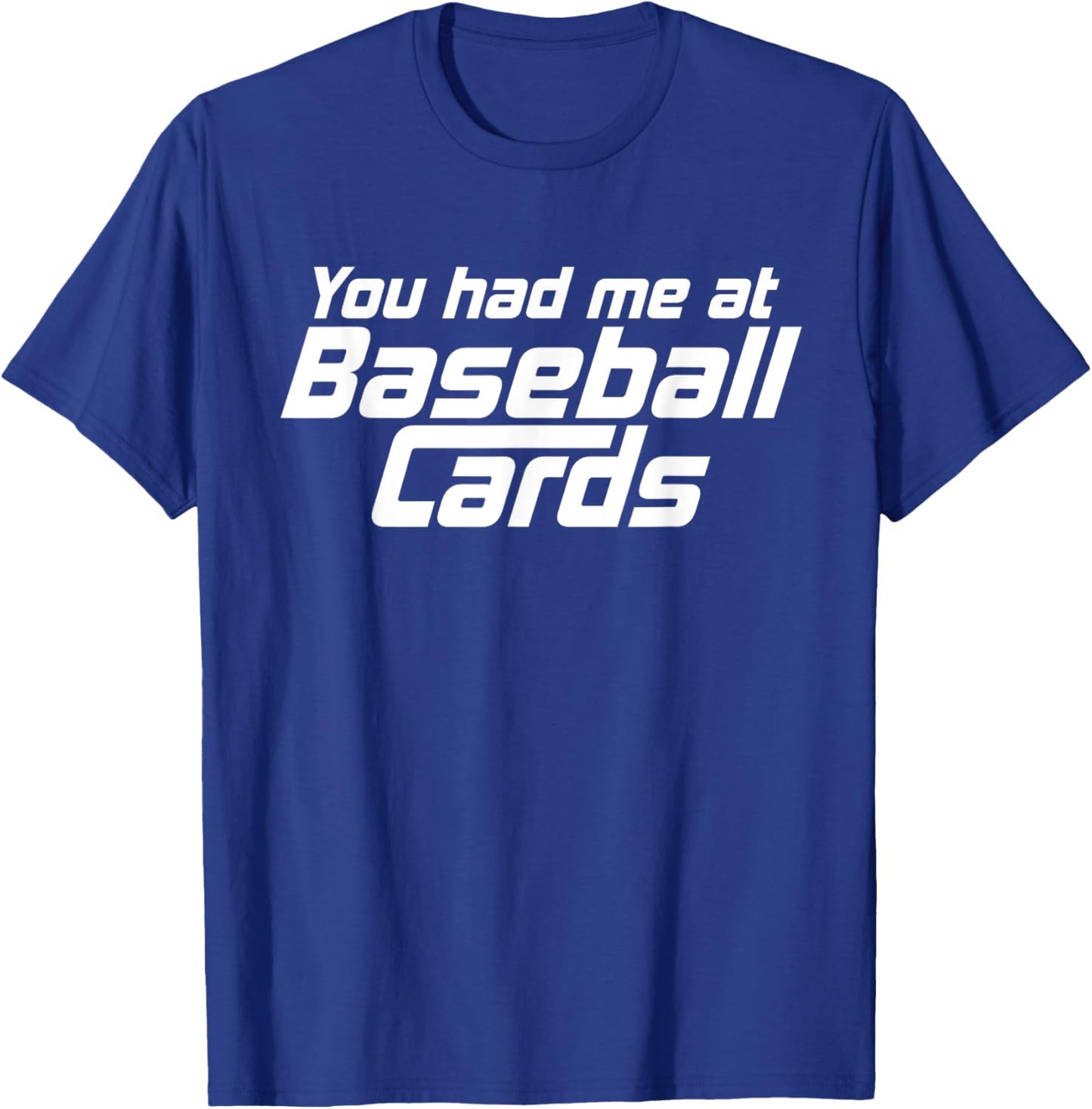 You Had Me At Baseball Cards Funny Baseball Card Collector T-Shirt - T-Shirt | Royal