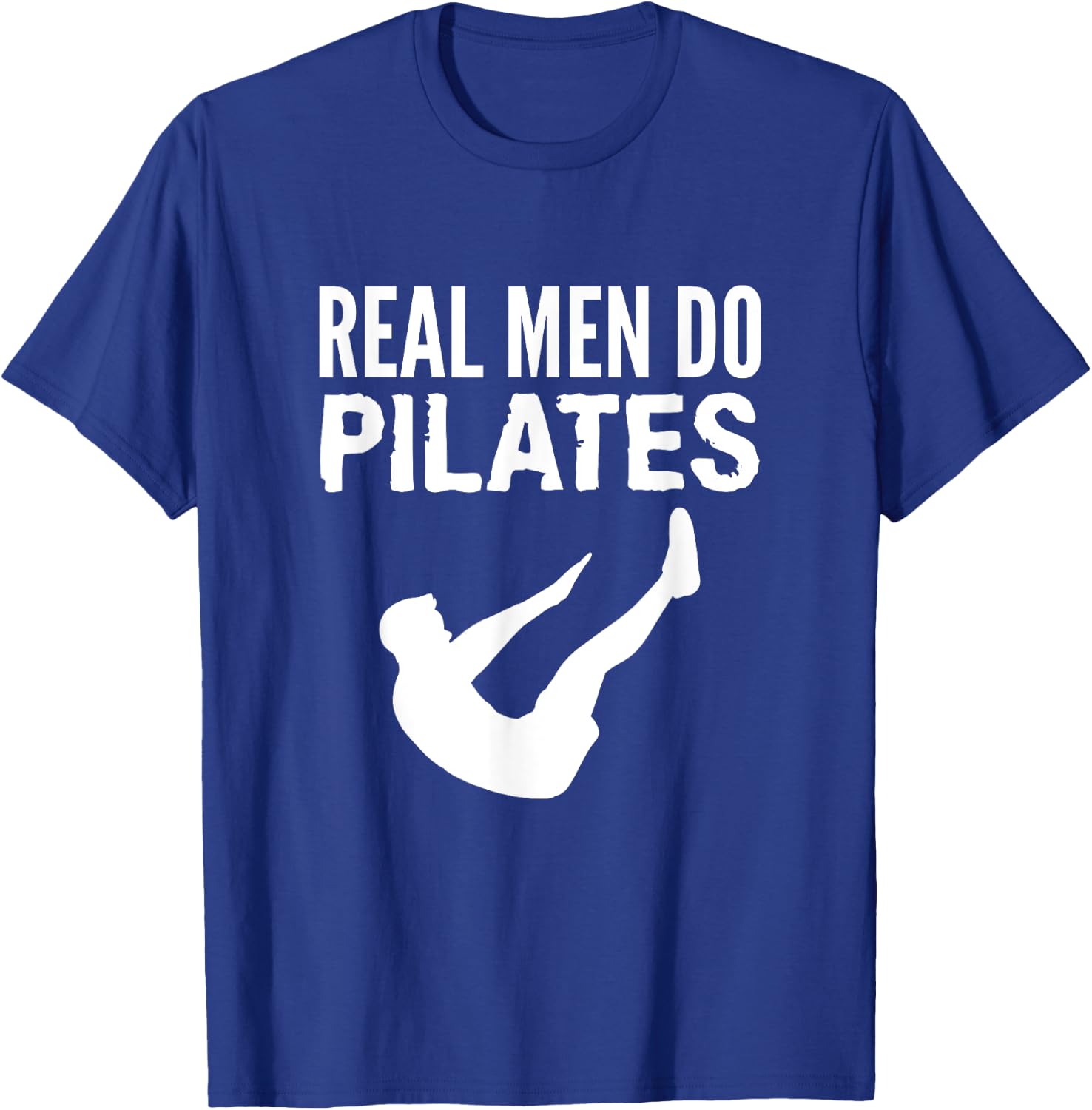 Fitness Workout Gym Real Men Do Pilates Funny T-Shirt - T-Shirt | Royal