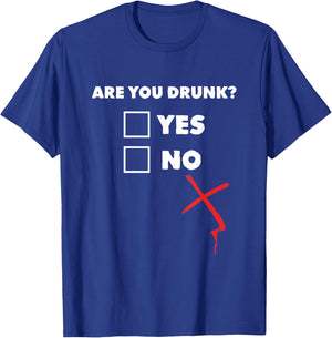 Drinking Shirt - Are You Drunk Yes No T-Shirt - T-Shirt | Royal