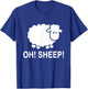 Oh Sheep Funny Sheep Farmer Pun T-Shirt - T-Shirt | Royal