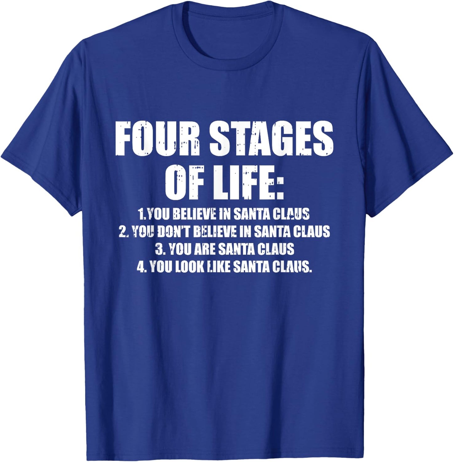 Four Stages of Life Santa Christmas Funny X-Mas Humor Men T-Shirt - T-Shirt | Royal