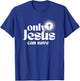Only Jesus Can Save. Christian Cross. Christ Devotional T-Shirt - T-Shirt | Royal