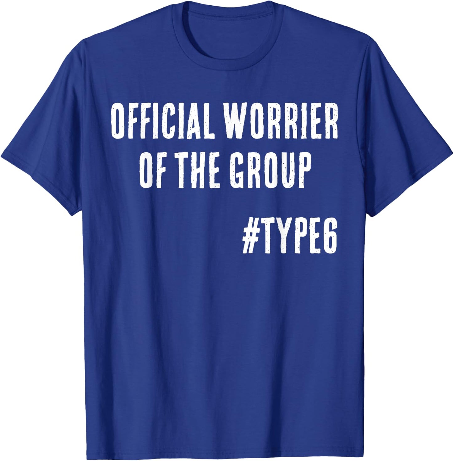 Official Worrier of the Group Funny Enneagram 6 T-Shirt - T-Shirt | Royal