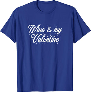 Wine Is My Valentine Funny Valentine’s Day 2023 T-Shirt - T-Shirt | Royal