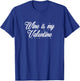 Wine Is My Valentine Funny Valentine’s Day 2023 T-Shirt - T-Shirt | Royal
