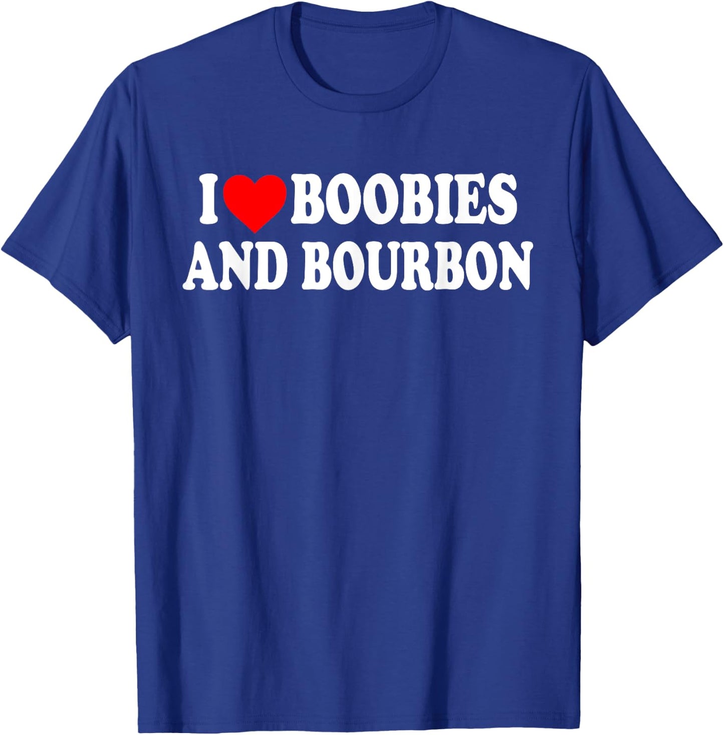 I Boobies And Bourbon Funny Heart T-Shirt - T-Shirt | Royal