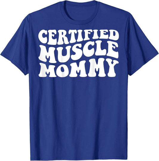 Certified Muscle Mommy on back T-Shirt - T-Shirt | Royal