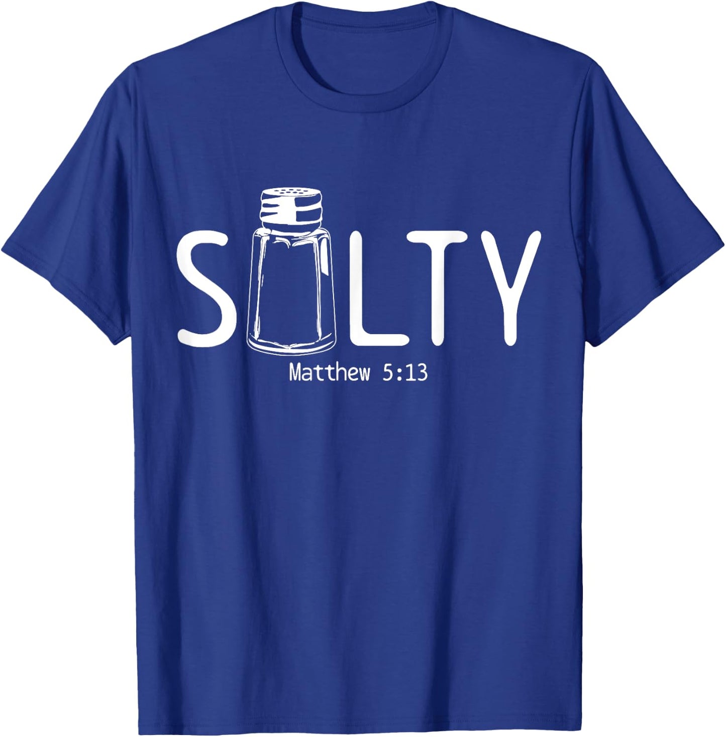 Christian Salty Matthew 5:13 Bible Verse Religious Funny T-Shirt - T-Shirt | Royal