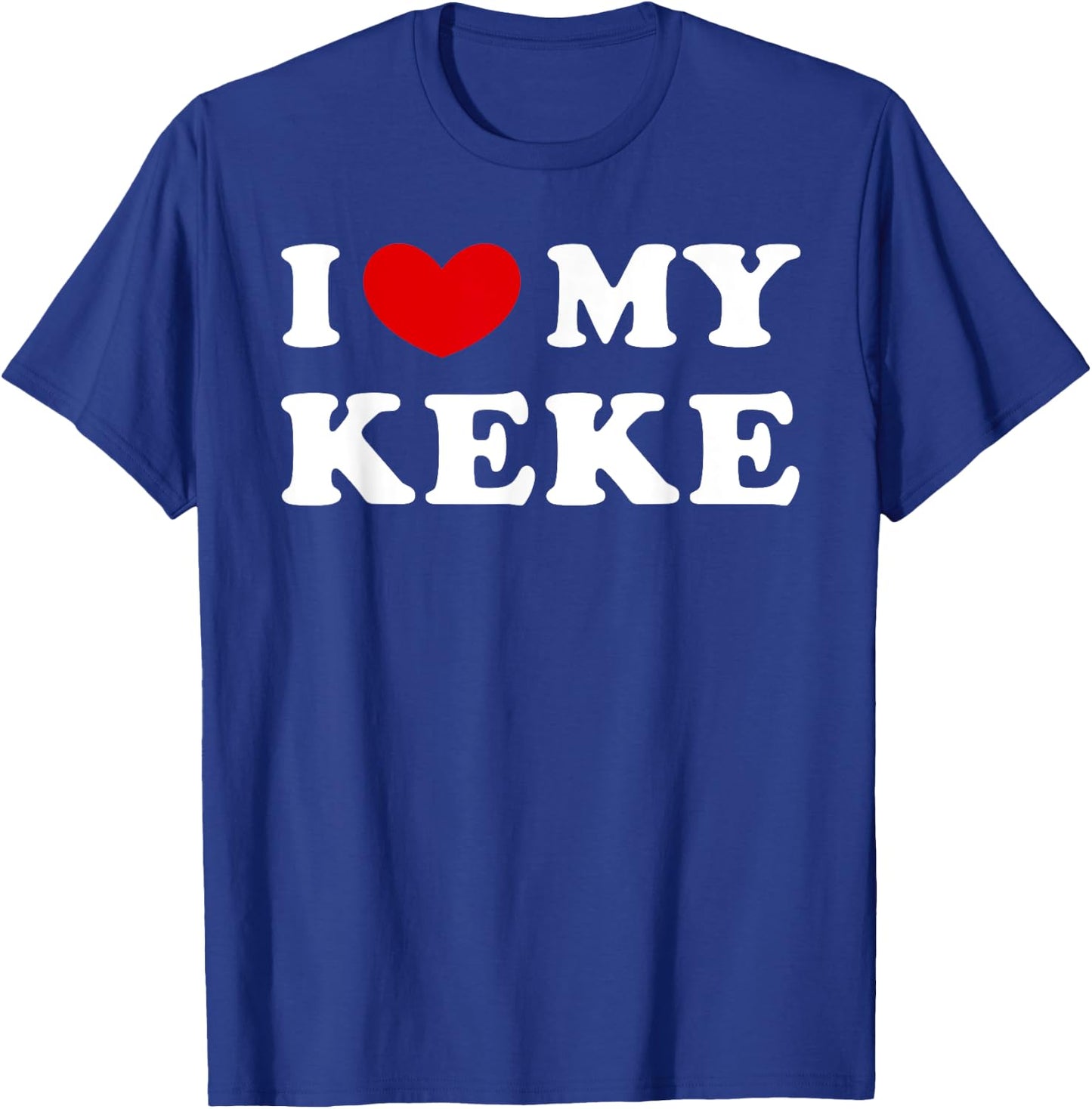 I Love My Keke, I Heart My Keke T-Shirt - T-Shirt | Royal