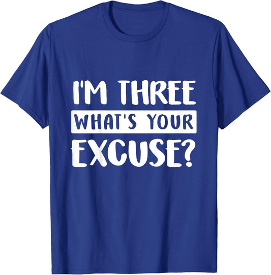 3rd Birthday Im Three Whats Your Excuse Third Kids Toddlers T-Shirt - T-Shirt | Royal