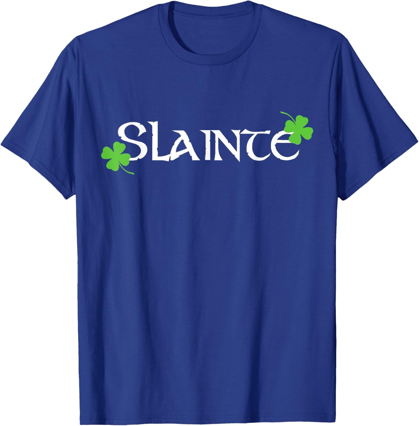 Slainte Cheers Good Health Funny Irish St. Patrick's Day T-Shirt - T-Shirt | Royal