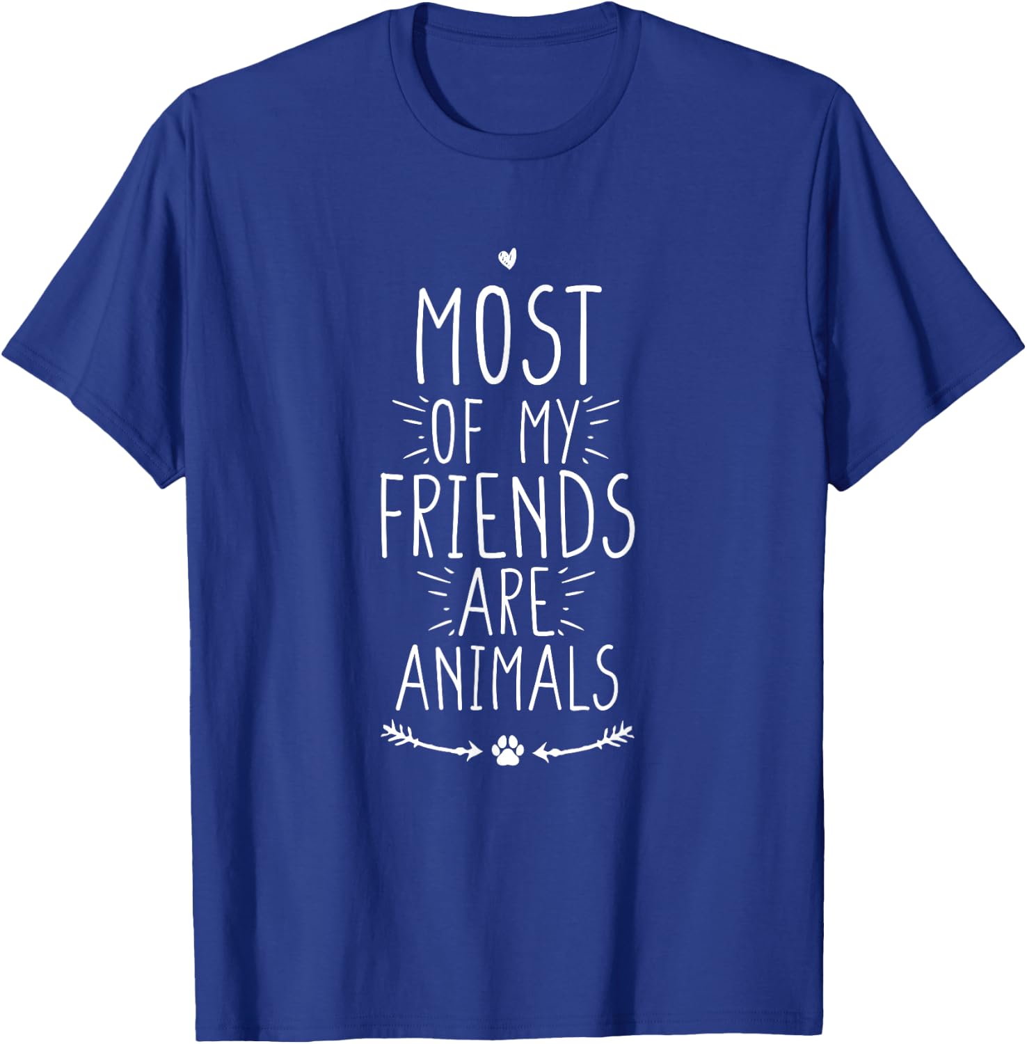 Most of My Friends Are Animals T-Shirt - T-Shirt | Royal