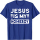 Jesus is my Homeboy T-Shirt - T-Shirt | Royal