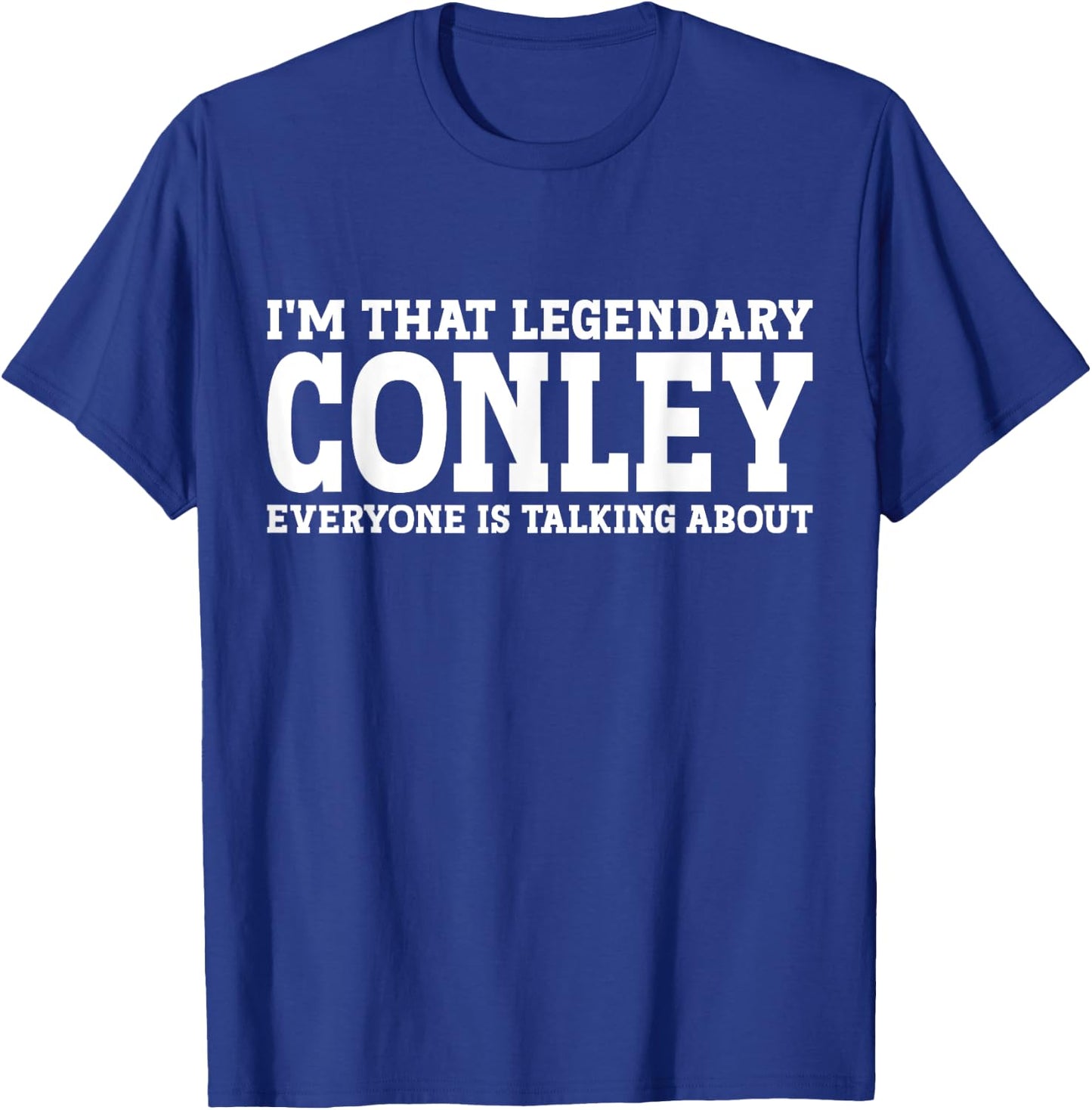 Conley Surname Funny Team Family Last Name Conley T-Shirt - T-Shirt | Royal