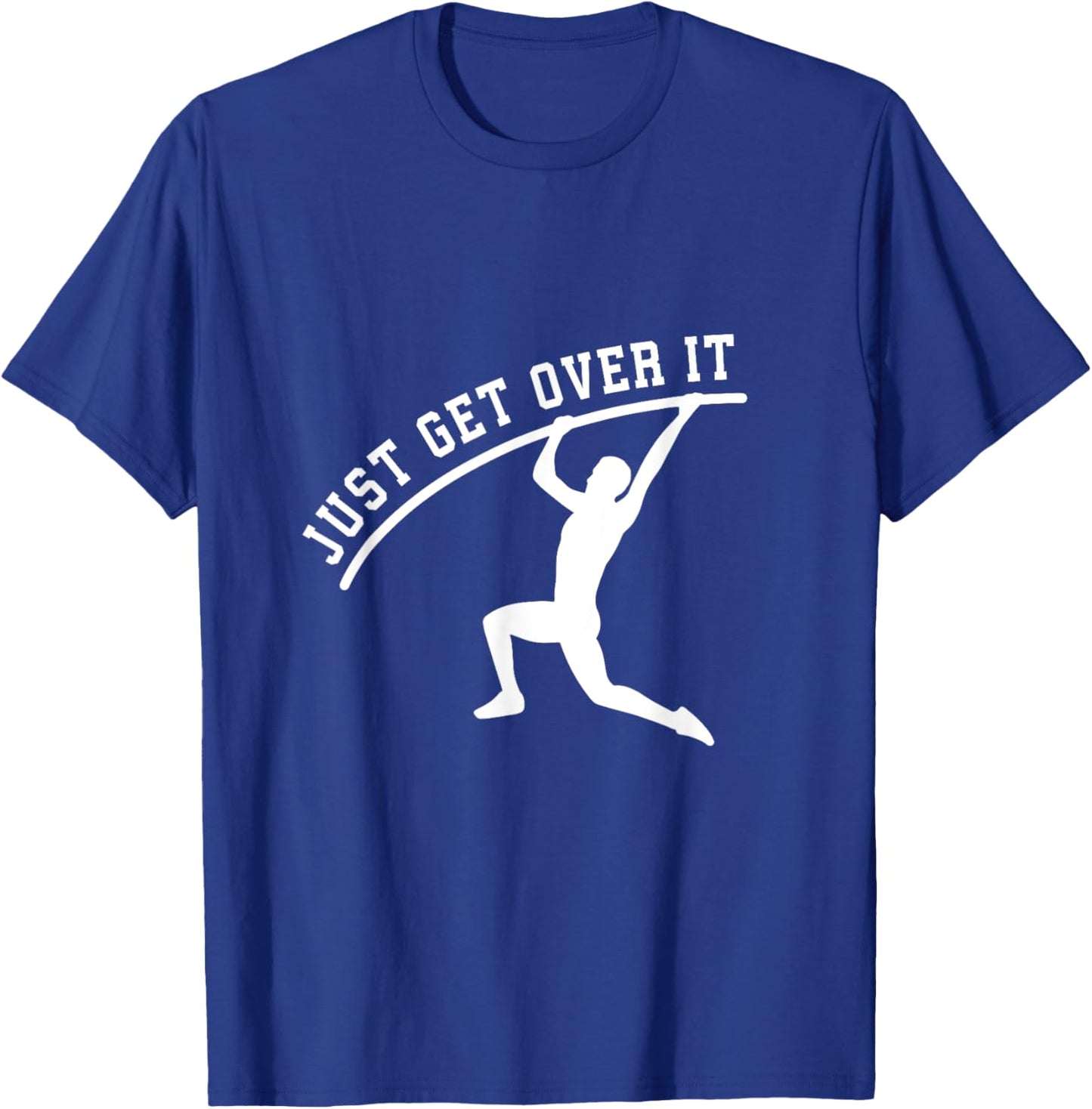Just get over it track and field pole vault T-Shirt - T-Shirt | Royal