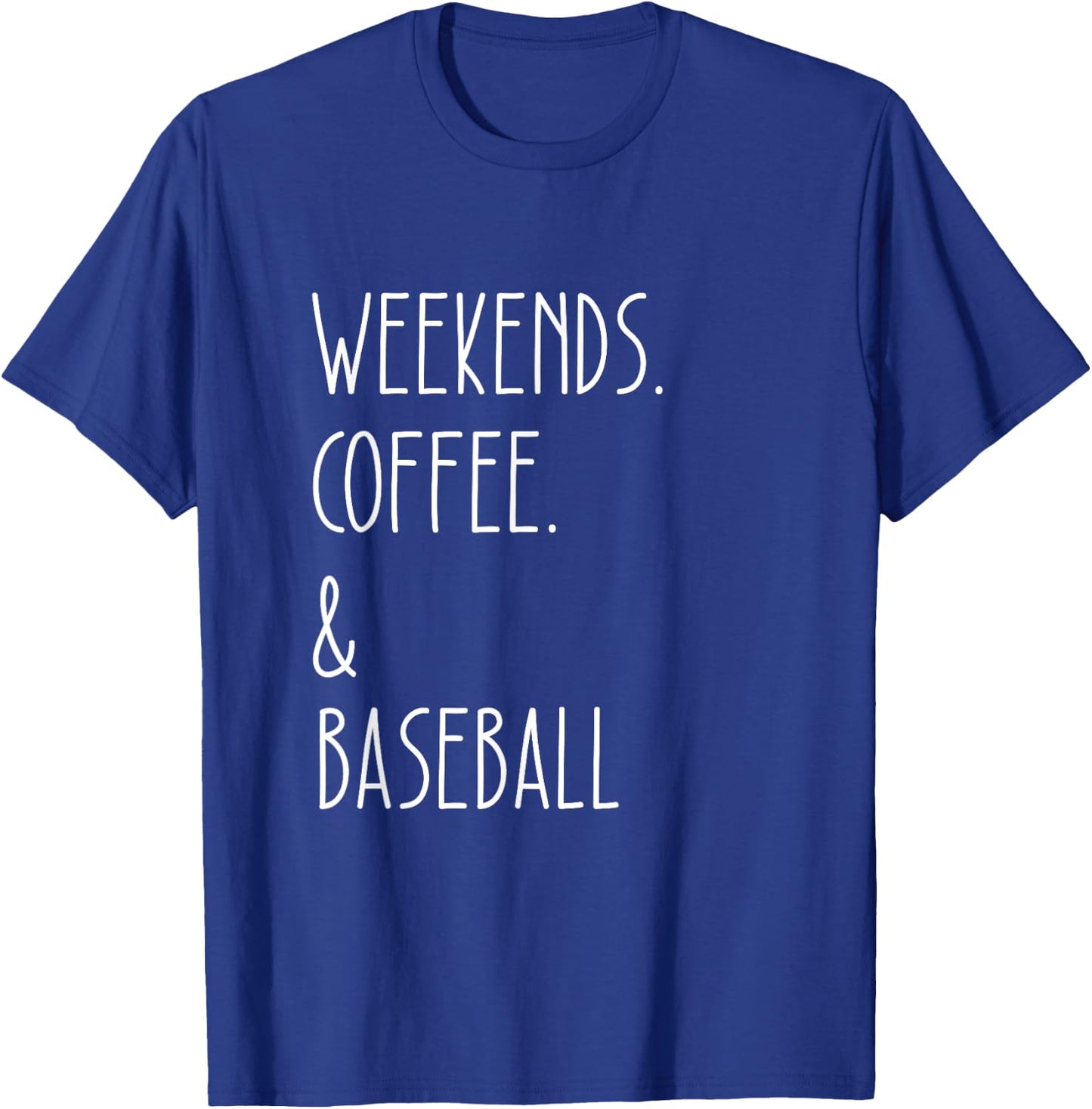 Weekends Coffee And Baseball Sports sayings for lovers T-Shirt - T-Shirt | Royal