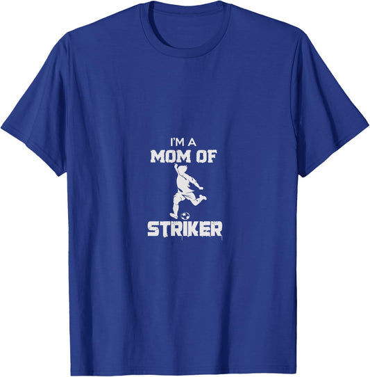 I'm A Mom Of Striker Soccer T-Shirt - T-Shirt | Royal
