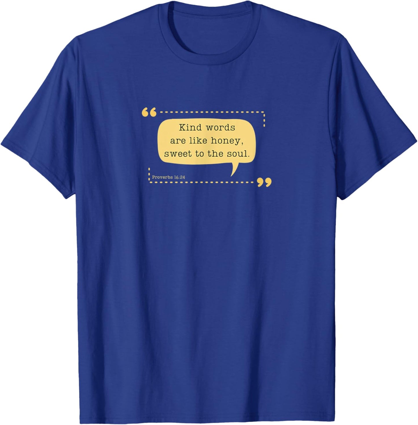 Kind Words Are Like Honey Proverbs 16:24 Bible Christian T-Shirt - T-Shirt | Royal