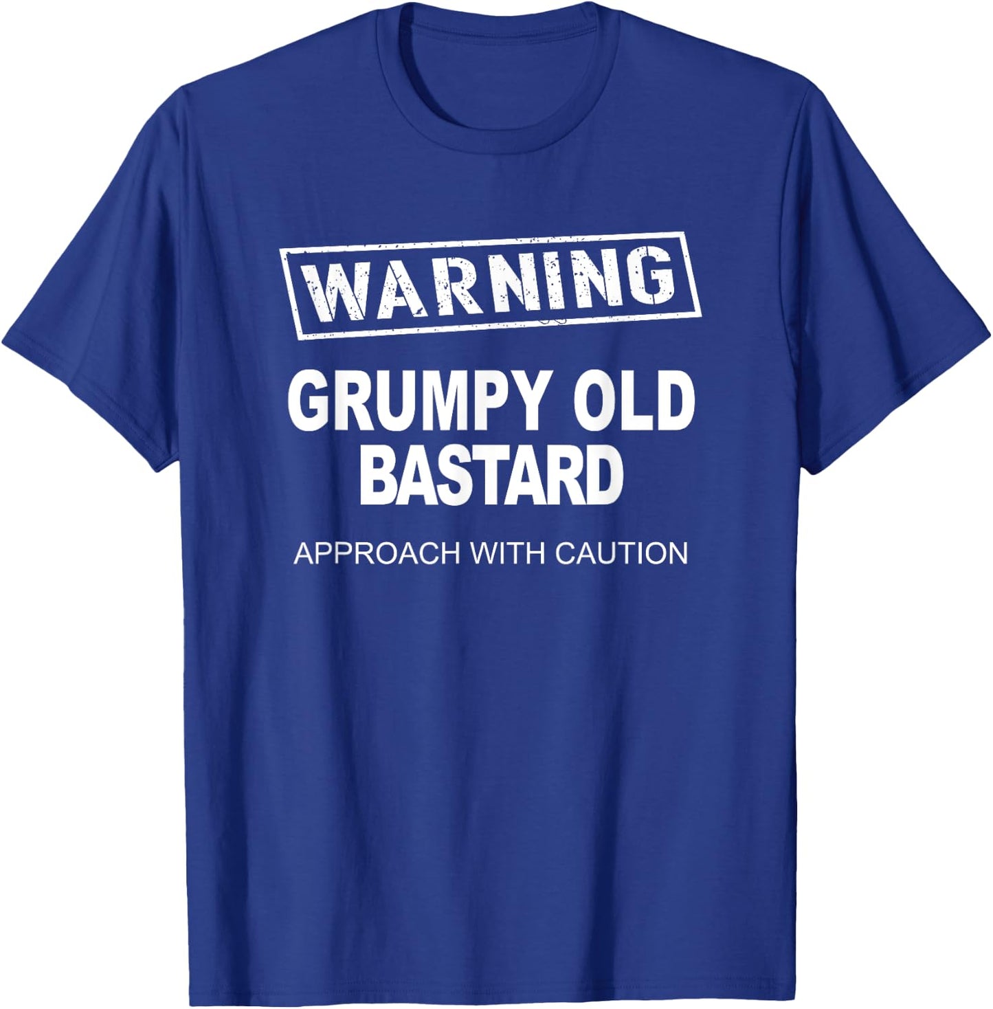 Warning Grumpy Old Ba-stard Approach With Caution T-Shirt - T-Shirt | Royal