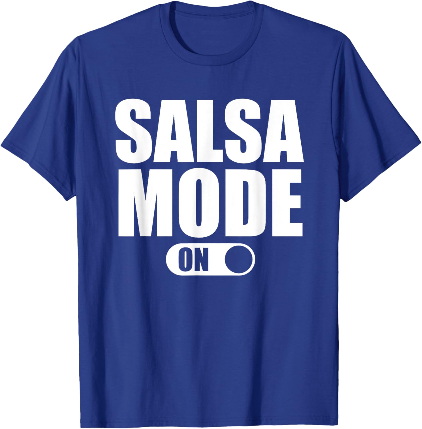 Latin Dance Salsa Mode On Salsa Dancing T-Shirt - T-Shirt | Royal