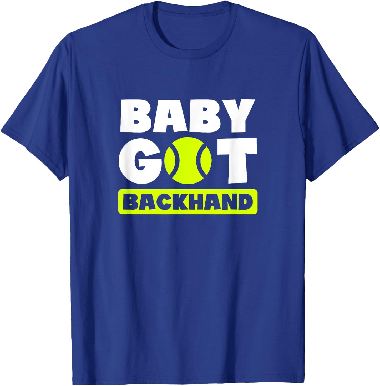 Baby Got Backhand Design Tennis Player T-Shirt - T-Shirt | Royal